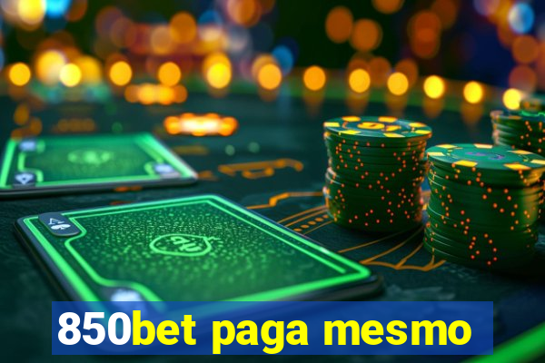 850bet paga mesmo